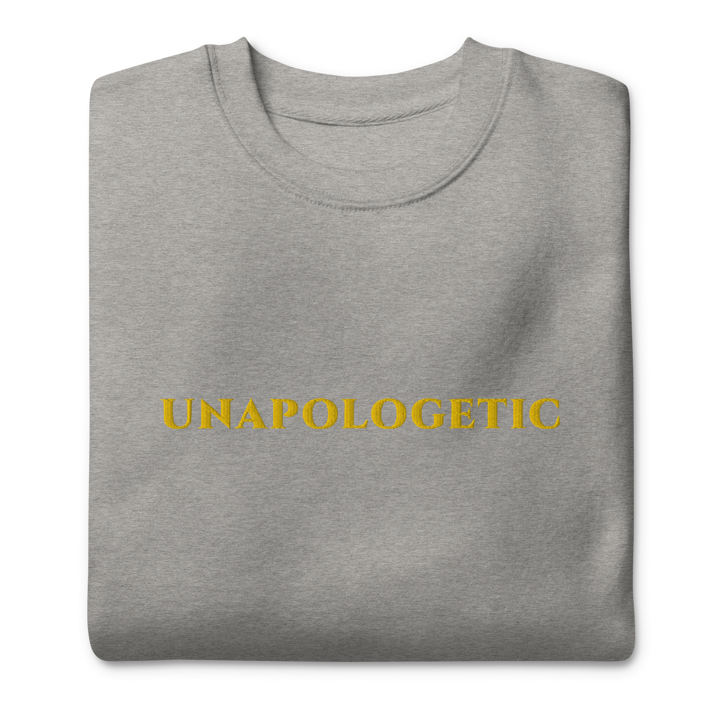 UNAPOLOGETIC (Be Brave) + (Be True) Unisex Premium Embroidered Sweatshirt